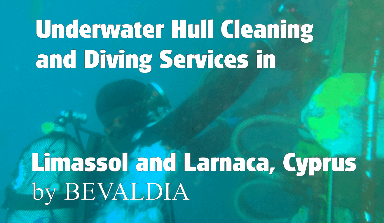 Underwater hull cleaning and diving services in Limassol and Larnaca, Cyprus by Bevaldia